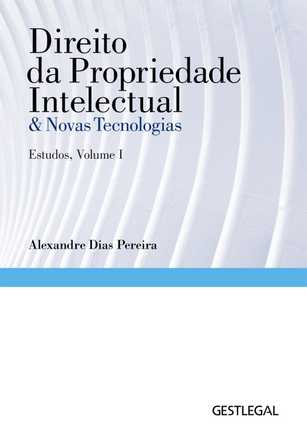 Direito da Propriedade Intelectual & Novas Tecnologias