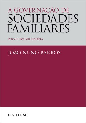 A Governação de Sociedades Familiares - Perspetiva Sucessória
