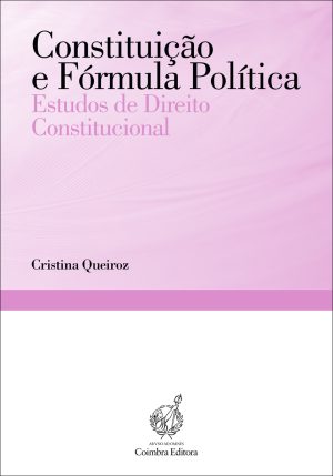 Constituição e Fórmula Política - Estudos de Direito Constitucional