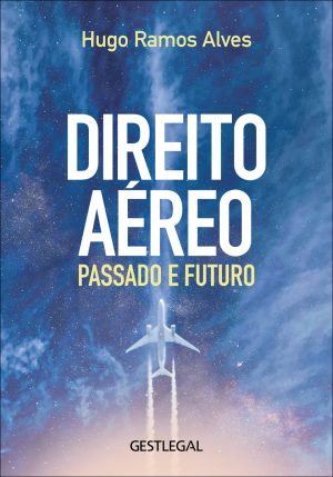 Direito Aéreo: passado e futuro